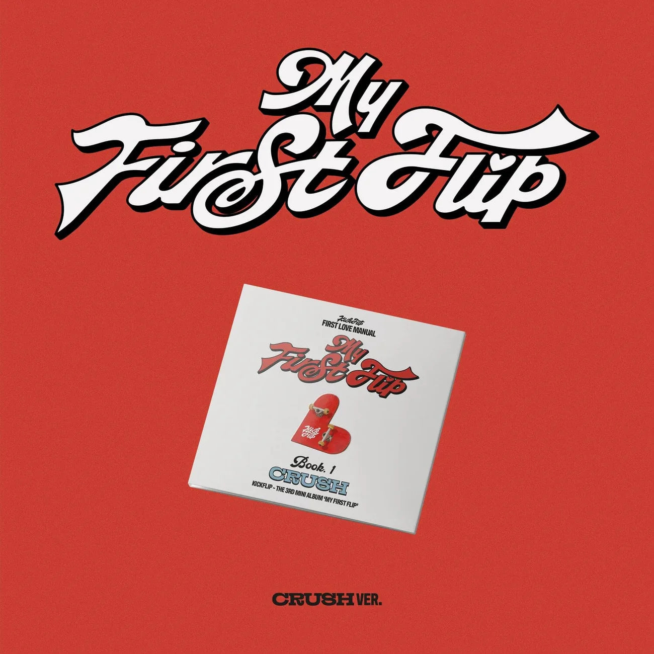 KickFlip (킥플립) 3rd Mini Album - [My First Flip] (DIGIPACK/CRUSH VER.)